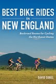 Best Bike Rides in New England: Backroad Routes for Cycling the Northeast States (eBook, ePUB)