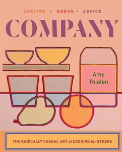 Company: The Radically Casual Art of Cooking for Others (eBook, ePUB) - Thielen, Amy