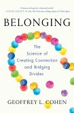 Belonging: The Science of Creating Connection and Bridging Divides (eBook, ePUB)