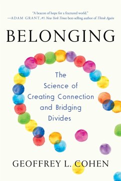 Belonging: The Science of Creating Connection and Bridging Divides (eBook, ePUB) - Cohen, Geoffrey L.