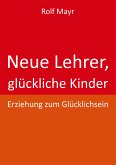 Neue Lehrer, glückliche Kinder (eBook, ePUB)