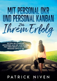 Mit Personal OKR und Personal Kanban zu Ihrem Erfolg (eBook, ePUB) - Niven, Patrick