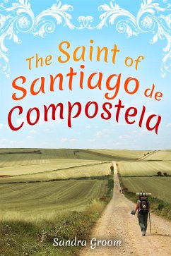 The Saint of Santiago de Compostela (eBook, ePUB) - Groom, Sandra