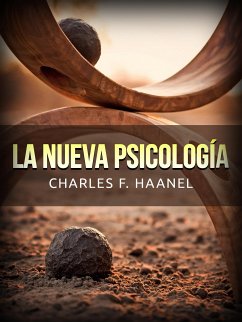 La Nueva Psicología (Traducido) (eBook, ePUB) - F. Haanel, Charles