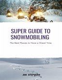 Super Guide to Snowmobiling (eBook, ePUB)