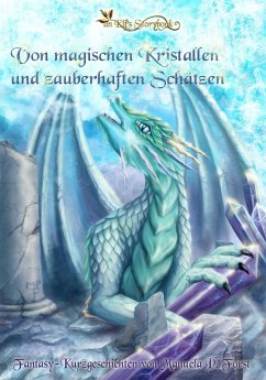 Von magischen Kristallen und zauberhaften Schätzen (eBook, ePUB) - Forst, Manuela P.