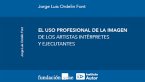 El uso profesional de la imagen de los artistas intérpretes y ejecutantes (eBook, ePUB)