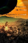 Prayers in Stone: Nagasaki's A-bomb Heritage Sites (Japanese History, #2) (eBook, ePUB)