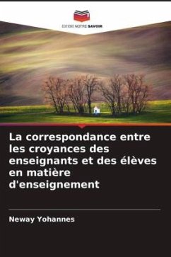 La correspondance entre les croyances des enseignants et des élèves en matière d'enseignement - Yohannes, Neway