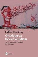 Ortadoguda Devlet ve Iktidar - Demirtas, Erdem