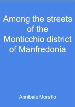 Among the streets of the Monticchio district of Manfredonia (eBook, ePUB) - Morsillo, Annibale