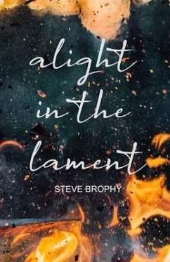alight in the lament (eBook, ePUB) - Brophy, Steve