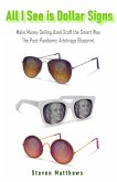 All I See Are Dollar Signs: A True Side Hustle Story (eBook, ePUB)