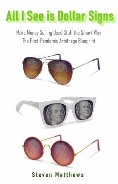 All I See Are Dollar Signs: A True Side Hustle Story (eBook, ePUB) - matthews, steven