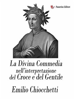 La Divina Commedia nell'interpretazione del Croce e del Gentile (eBook, ePUB) - Chiocchetti, Emilio