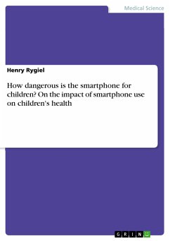 How dangerous is the smartphone for children? On the impact of smartphone use on children's health (eBook, PDF) - Rygiel, Henry