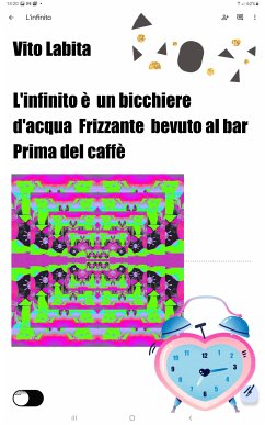 L'infinito è un bicchiere d'acqua frizzante bevuto al bar prima del caffè (fixed-layout eBook, ePUB) - vito, labita