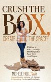 Crush the Box, Create the Space (eBook, ePUB)