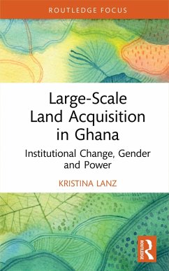 Large-Scale Land Acquisition in Ghana (eBook, ePUB) - Lanz, Kristina