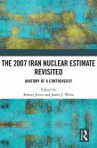 The 2007 Iran Nuclear Estimate Revisited (eBook, PDF)
