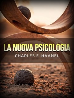 La Nuova Psicologia (Tradotto) (eBook, ePUB) - F. Haanel, Charles