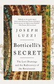 Botticelli's Secret: The Lost Drawings and the Rediscovery of the Renaissance (eBook, ePUB)