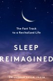 Sleep Reimagined: The Fast Track to a Revitalized Life (eBook, ePUB)
