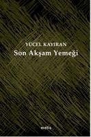 Son Aksam Yemegi - Kayiran, Yücel