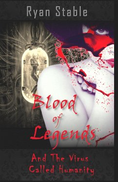 Blood of Legends and the Virus Called Humanity (eBook, ePUB) - Stabile, Ryan