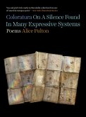 Coloratura On A Silence Found In Many Expressive Systems: Poems (eBook, ePUB) Coloratura On A Silence Found In Many Expressive Systems: Poems (eBook, ePUB)
