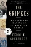 The Grimkes: The Legacy of Slavery in an American Family (eBook, ePUB)
