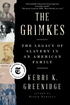 The Grimkes: The Legacy of Slavery in an American Family (eBook, ePUB) - Greenidge, Kerri K.