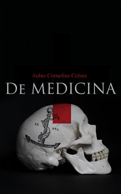 De Medicina (All 8 Volumes) (eBook, ePUB) - Celsus, Aulus Cornelius