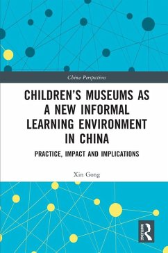 Cover Children's Museums as a New Informal Learning Environment in China (eBook, ePUB)