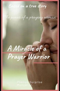 A Miracle of a Prayer (eBook, ePUB) - Munyai, Phenyo Surprise