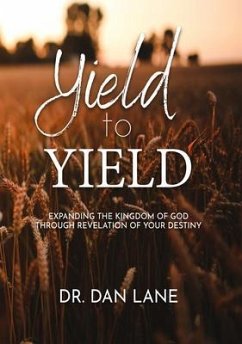 Yield to Yield (eBook, ePUB) - Lane, Dan Yield to Yield (eBook, ePUB) - Lane, Dan