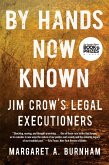 By Hands Now Known: Jim Crow's Legal Executioners (eBook, ePUB)