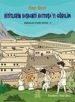 Hititlerin Baskenti Hattusayi Görelim - Göcer, Pinar