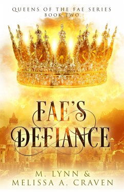 Fae's Defiance (eBook, ePUB) - A. Craven, Melissa; Lynn, M.