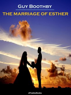 The Marriage of Esther (Annotated) (eBook, ePUB) - Boothby, Guy