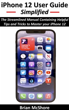 iPhone 12 User Guide Simplified (eBook, ePUB) - McShore, Brian