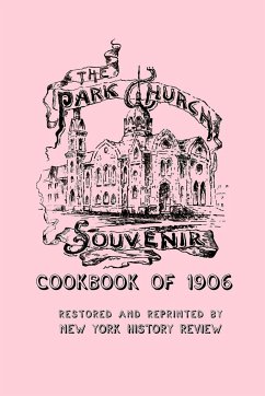 The Park Church Souvenir Cookbook of 1906 - Church Ladies, The Park