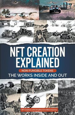 NFT Creation Explained Non Fungible Tokens The Works Inside and Out. - Db13, Dirtybkr Doty; Doty, John D