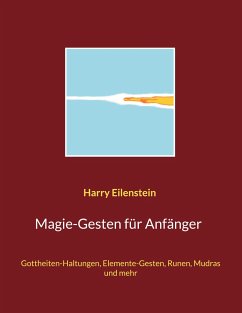 Magie-Gesten für Anfänger - Eilenstein, Harry