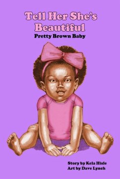 Tell Her She's Beautiful Pretty Brown Baby - Hisle, Kela