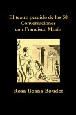 El teatro perdido de los 50. Conversaciones con Francisco Morín