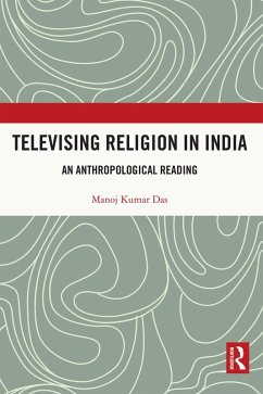 Televising Religion in India (eBook, ePUB) - Kumar Das, Manoj