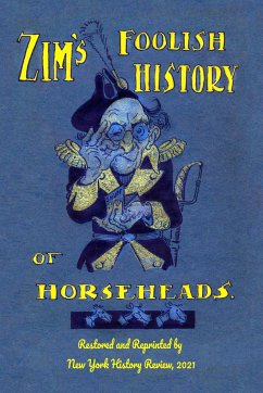 Zim's Foolish History of Horseheads - Zimmerman, Eugene