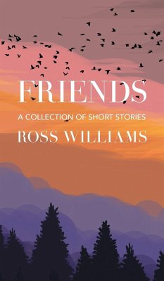 Friends: A Collection of Short Stories