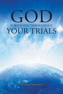 God Is with You Throughout Your Trials - Dorminvil, Briyanna